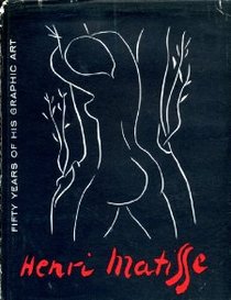 Henri Matisse: 50 Years of his Graphic Art