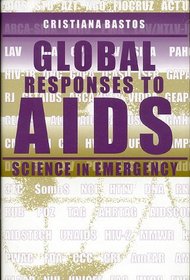 Global Responses to AIDS: Science in Emergency