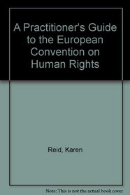 A Practitioner's Guide to the European Convention on Human Rights