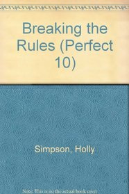 BREAKING THE RULES#2 (Perfect 10, No 2)