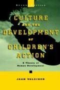 Culture and the Development of Children's Action : A Theory of Human Development