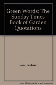 Green Words: The Sunday Times Book of Garden Quotations