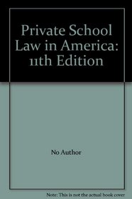 Private School Law in America: 11th Edition