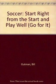 Soccer: Start Right from the Start and Play Well (Go for It)