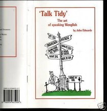 'Talk Tidy': The Art of Speaking Wenglish