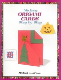Making Origami Cards Step by Step (Tony Stead Nonfiction Independent Reading Collection)