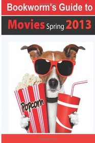 Bookworm's Guide to Movies Spring 2013