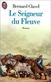 Le Seigneur Du Fleuve (French Edition)