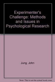Experimenter's Challenge: Methods and Issues in Psychological Research