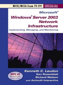 Windows Server 2003 Network Infrastucture Implementing and Maintaining (Exam 70-291) (Prentice Hall Certification Series)