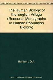 The Human Biology of the English Village (Research Monographs on Human Population Biology)