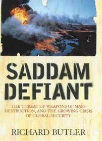 SADDAM DEFIANT: THE THREAT OF WEAPONS OF MASS DESTRUCTION AND THE CRISIS OF GLOBAL SECURITY.