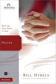 Prayer: Opening Your Heart to God (Interactions)