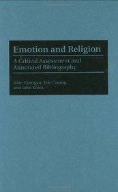 Emotion and Religion: A Critical Assessment and Annotated Bibliography