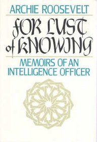 For Lust of Knowing: Memoirs of an Intelligence Officer
