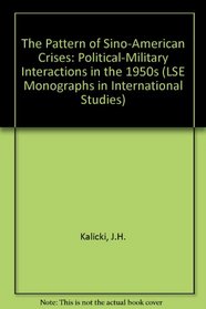 Pattern Sino-American Crss (LSE Monographs in International Studies)