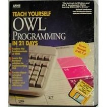 Teach Yourself Owl Programming in 21 Days/Book and Disk (Sams Teach Yourself)