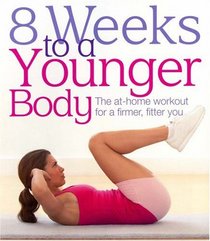 8 Weeks to a Younger Body