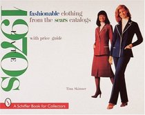 Fashionable Clothing from the Sears Catalogs: Late '70s (Schiffer Book for Collectors)