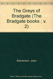 The Greys of Bradgate (The Bradgate books ; v. 2)