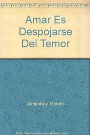 Amar Es Despojarse Del Temor