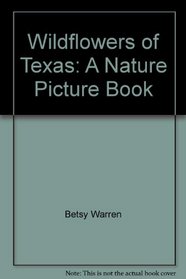 Wildflowers of Texas: A Nature Picture Book