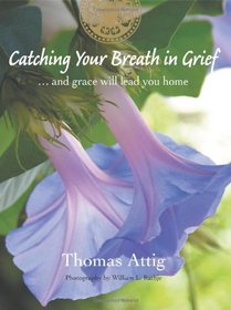 Catching Your Breath in Grief: ...and grace will lead you home