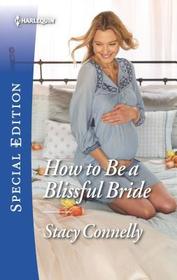 How to Be a Blissful Bride (Hillcrest House, Bk 2) (Harlequin Special Edition, No 2645)