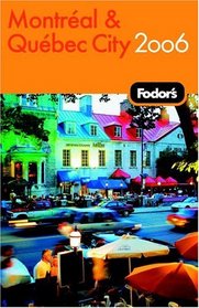 Fodor's Montreal and Quebec City 2006 (Fodor's Gold Guides)