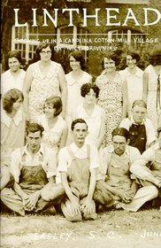 Linthead: Growing Up in a Carolina Cotton Mill Village