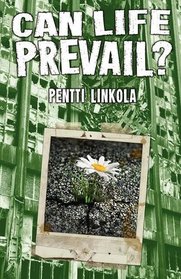 Can Life Prevail? - A Radical Approach to the Environmental Crisis