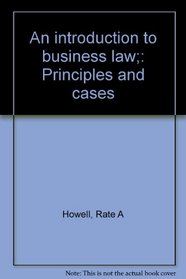 An introduction to business law;: Principles and cases
