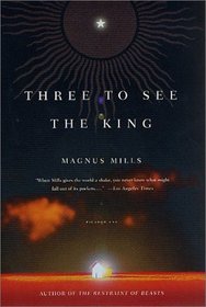 Three to See the King: A Novel