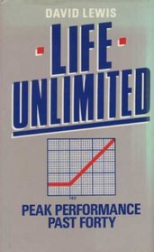 LIFE UNLIMITED: PEAK PERFORMANCE PAST FORTY