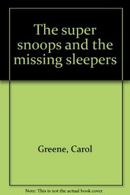 The super snoops and the missing sleepers