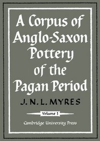 A Corpus of Anglo-Saxon Pottery of the Pagan Period 2 Part Set (Gulbenkian Archaeological Series)