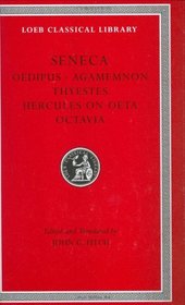Tragedies II: Oedipus, Agamemnon, Thyestes, Hercules on Oeta, Octavia