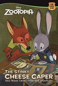 The Stinky Cheese Caper (And Other Cases from the ZPD Files) (Disney Zootopia) (Disney Chapters)