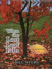 When the Last Leaf Falls: A Novella (Thorndike Large Print Inspirational Series)