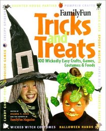 FamilyFun Tricks and Treats: 100 Wickedly Easy Costumes, Crafts, Games  Foods