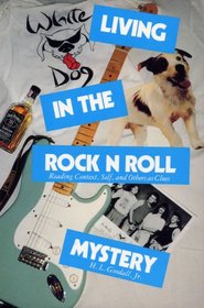Living in the Rock N Roll Mystery: Reading Context, Self, and Others as Clues