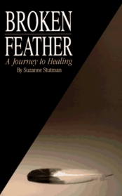 Broken Feather: A Journey to Healing