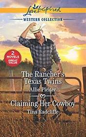 The Rancher's Texas Twins / Claiming Her Cowboy (Love Inspired)