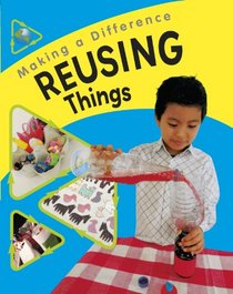 Reusing Things (Making a Difference)