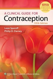 A Clinical Guide for Contraception (Clinical Guide for Contraception (Speroff))