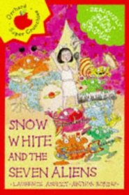 Snow White and the Seven Aliens (Seriously Silly Stories)