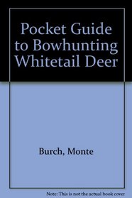 Pocket Guide to Bowhunting Whitetail Deer