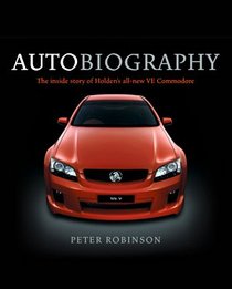 Autobiography, The Inside Story of Holden's All-new VE Commodore