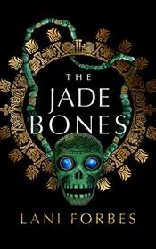 The Jade Bones (The Age of the Seventh Sun Series, Book 2)