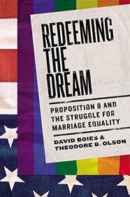Redeeming the Dream: Proposition 8 and the Struggle for Marriage Equality